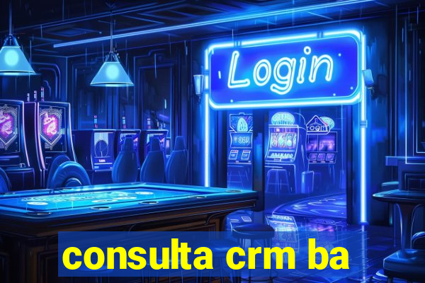 consulta crm ba